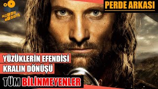 Yüzüklerin Efendisi Kralın Dönüşü Filminin Tüm Bilinmeyenleri Perde Arkası [upl. by Alina173]