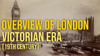 A Brief History Of London In The Victorian Era 19th Century [upl. by Adnomar]