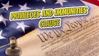 Privileges and Immunities Clause USA Constitution⚖️📜🍔⚾🙈👺🤡😬✅ [upl. by Adnomar]