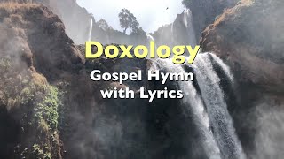 quotDoxology  Praise God from Whom All Blessings Flowquot  Gospel Hymn [upl. by Xam861]