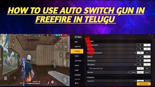 HOW TO USE AUTO SWITCH GUN SETTING IN FREEFIRE IN TELUGU  AUTO SWITCH GUN TIPS AND TRICK IN TELUGU [upl. by Shanta53]