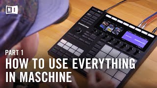 How to Use Everything in MASCHINE MK3 Beat Making Masterclass Part 1  Native Instruments [upl. by Allegna897]