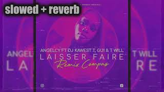 Angelcy Feat DJ Kawest x T Gui amp T Will  Laisser Faire Remix Compas slowed  reverb [upl. by Muraida]