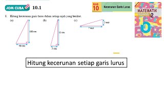 KSSM Matematik Tingkatan 2 Bab 10 Kecerunan garis lurus jom cuba 101 no8 tingkatan 2 buku teks [upl. by Tai]