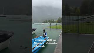 salzkammergut salzkammergut austria hochwasser 2024 attersee [upl. by Eiramesor]