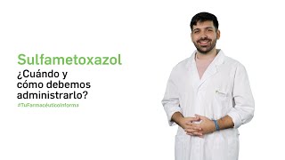 Sulfametoxazol ¿Cuándo y cómo debemos administrarlo  Tu Farmacéutico Informa [upl. by Christoffer]