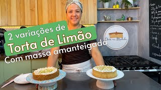 Torta de Limão com massa amanteigada  2 Variações todas as técnicas [upl. by Filomena]