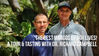 Worlds Best Mango Tour amp Tasting with Dr Richard Campbell The Mango Master [upl. by Mattland]