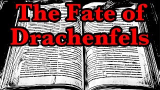 The Master Tavern Keeper’s History of the Old World 156 “The End of Drachenfels” [upl. by Alleunam]