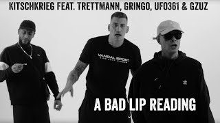 A BAD LIP READING  KitschKrieg feat Trettmann Gringo Ufo361 amp Gzuz  Standard [upl. by Nerfe]