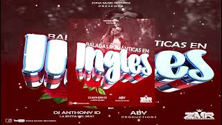 Baladas Romanticas En Ingles By Dj Anthony ID La Bestia Del Beat Zona Music Records Poder Latino [upl. by Haidadej]