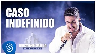 Cristiano Araújo  Caso Indefinido DVD In The CitiesVideo Oficial [upl. by Zack605]