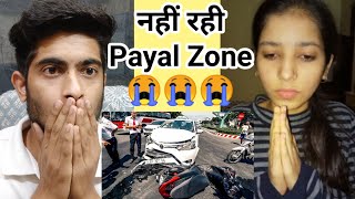 Payal Zone is No More 😭 [upl. by Oemac]