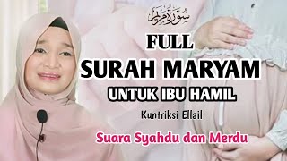 SURAT MARYAM Full Murottal Kuntriksi Ellail  Irama Kurdi Menenangkan Jiwa Raga [upl. by Nneb]