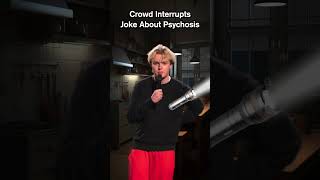 Crowd interrupts joke about psychosis standupcomedy [upl. by Bonnell983]