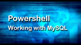 Working with MySQL Using PowerShell  PowerShell Tutorial [upl. by Oer]