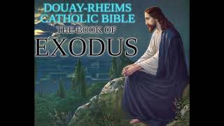 The Book of Exodus  DouayRheims Catholic Bible Audio [upl. by Hsuk8]