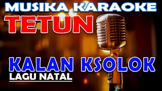 KARAOKE MUSIKA NATAL quotKALAN KSOLOKquot [upl. by Anialram]