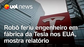 Robô da Tesla feriu engenheiro em fábrica da empresa nos EUA mostra relatório [upl. by Fritze]