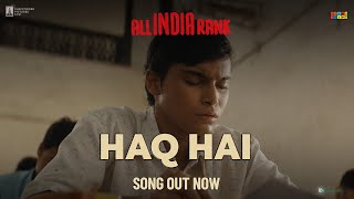 Haq Hai Lyrical Video  All India Rank  Shahid Mallya  MayukhMainak  Varun Grover [upl. by Yolane]