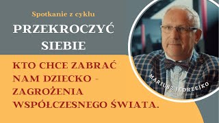 9 PRZEKROCZYĆ SIEBIE  Kto chce zabrać nam dziecko  prof Mariusz Jędrzejko  19122023 [upl. by Nosnorb]