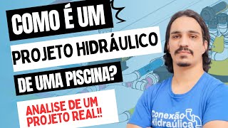 COMO É UM PROJETO HIDRÁULICO DE UMA PISCINA [upl. by Sharlene]