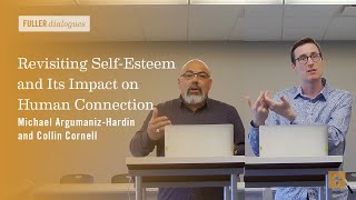 Revisiting SelfEsteem and Its Impact on Human Connection [upl. by Attenborough421]