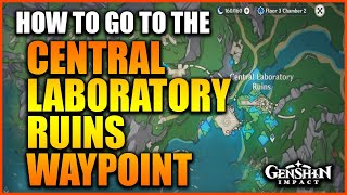 How to go to the Central Laboratory Ruins Waypoint Fontaine Genshin Impact [upl. by Elocim]