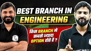 Best Branch In Engineering  किस Branch में सबसे ज्यादा Option होते है [upl. by Rauscher875]