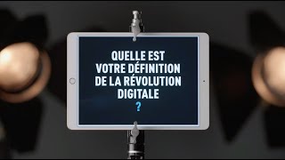 Quelle est votre définition de la révolution digitale [upl. by Halfdan]