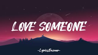 LOVE SOMEONE  Lukas Graham Lyrics [upl. by Anaujait]