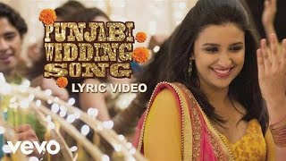 Punjabi Wedding Song Lyric  Hasee Toh PhaseeParineeti SidharthSunidhi C Benny Dayal [upl. by Kali]