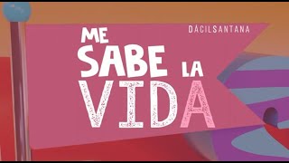 Dácil Santana  Me sabe la vida Lyric video oficial [upl. by Orutra772]