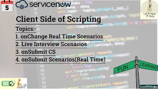 Day 5onChange Client Script ServiceNow  onSubmit Client Script  Real Time Coding Demonstration [upl. by Radnaxela]