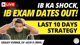 IB ACIO 2023 Exam Dates Out I Last 10 Days Strategy ibstrategy ibacio ibaciodates sanjaysir [upl. by Mellar205]