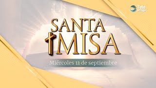 MISA de Hoy ⛪ Miércoles 11 de Septiembre de 2024 en Teleamiga [upl. by Cleo]