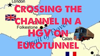 How to Channel Tunnel in a HGV CalaisFolkestone 🇫🇷🚚🇬🇧 [upl. by Einnoj]