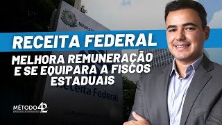 Receita Federal melhora remuneração e se equipara a Fiscos Estaduais SEFAZ [upl. by Nidnarb728]