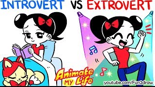 Animated  INTROVERT VS EXTROVERT Me  Animate My Life [upl. by Yerffoeg]