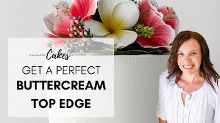 How to Get a Perfectly Even Buttercream Cake Top Edge [upl. by Car]