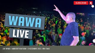 WAWA  Live Ambatofitarafagna 24 déc 2023 [upl. by Ynney]