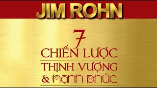 Sách Nói 7 Chiến Lược Thịnh Vượng Và Hạnh Phúc  Chương 1  Jim Rohn [upl. by Eybba644]