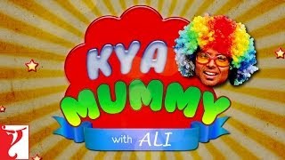 Kya Mummy  Ali’s Antics  Dhoom  Udya Chopra [upl. by Nnylasor893]