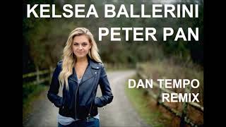 KELSEA BALLERINI PETER PAN DAN TEMPO REMIX DAN ROSS [upl. by Urdna576]