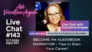 BECOME AN AUDIOBOOK NARRATOR  Tips to Start Your Career Live Chat 143 [upl. by Ysnap]