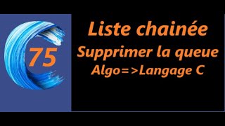 liste chainée fonction supprimer la queue de la liste chainée exo corrigé algorithme amp langage C [upl. by Anirrehs]