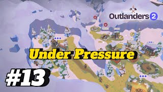 OUTLANDERS 2 Gameplay Walkthrough 13 Under Pressure  No Commentary Apple Arcade Games [upl. by Broucek177]