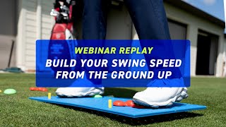 Webinar Replay  Build Your Swing Speed from the Ground Up [upl. by Garris]