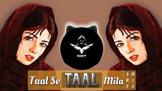 Taal Se Taal Mila  New Remix Song  Hip Hop  High Bass Trap  Taal 1999  SRT MIX 2023 [upl. by Appel]