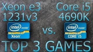 Xeon e31231v3 vs i5 4690K TEST TOP 3 GAMES WITH FPS [upl. by Carin]